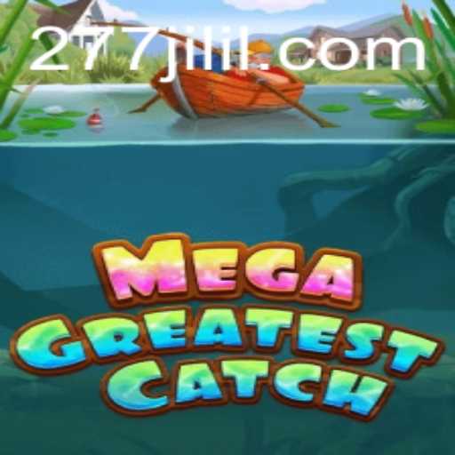 Discover the Thrills of MegaGreatestCatch - An Adventure Awaits