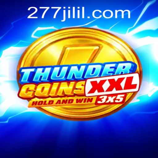 Exploring ThunderCoinsXxl and Its Intriguing Gameplay with 277 JILI